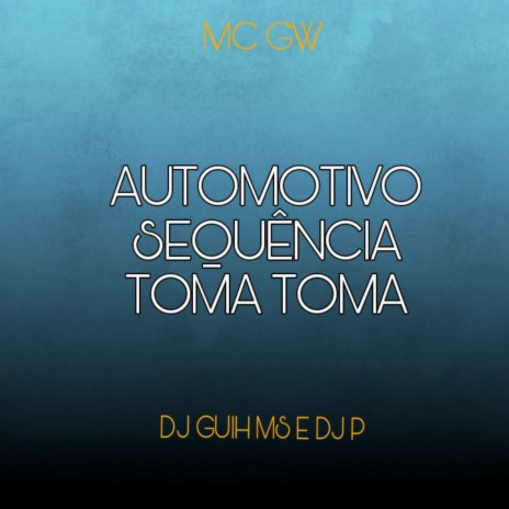Automotivo Sequencia Toma Toma ft. mc gw