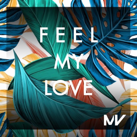 Feel my love | Boomplay Music