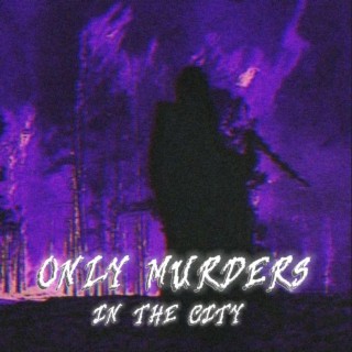 ONLY MURDERS IN THE CITY