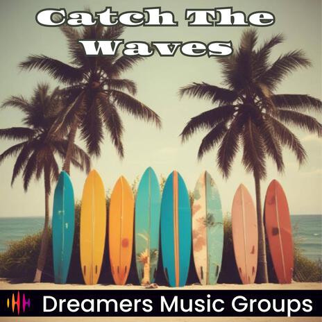 Catch The Waves