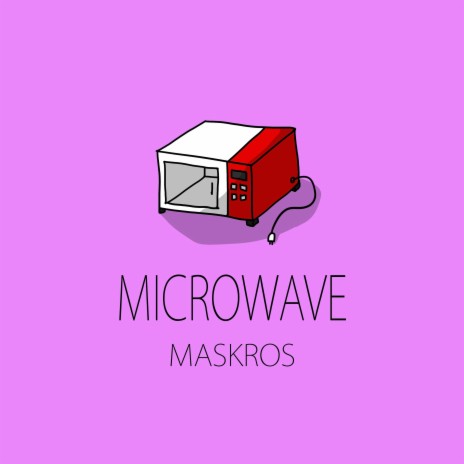 MICROWAVE | Boomplay Music