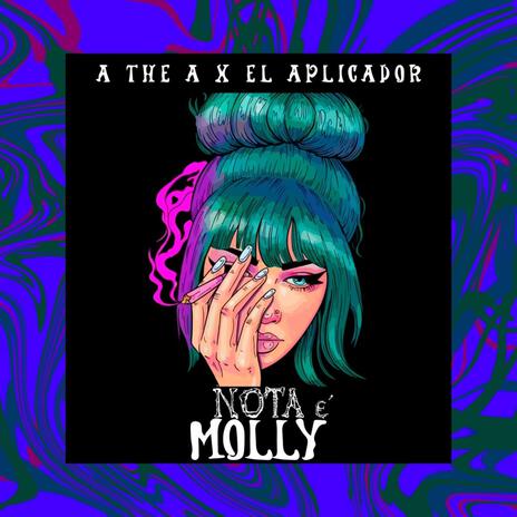 Nota e' molly ft. El Aplicador | Boomplay Music