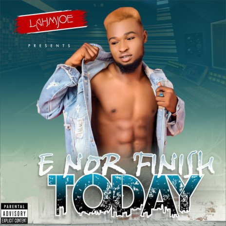 E nor Finish Today | Boomplay Music