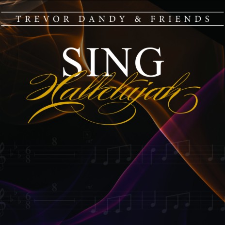 Sing Hallelujah ft. Trevor Dandy & Friends | Boomplay Music