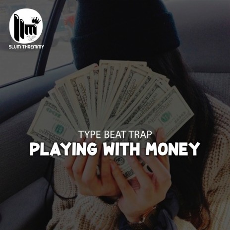 Type Beat Trap ''Playing with Money'' | Boomplay Music