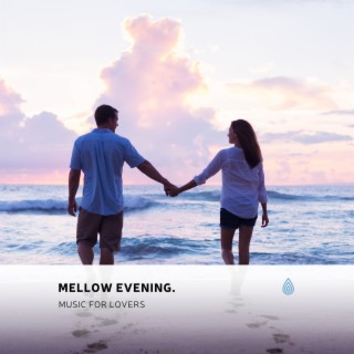 Mellow Evening. Music for Lovers