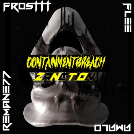 CONTAINMENTBREACH ft. FROSTTT, FLEE, AMALO & REMANE77