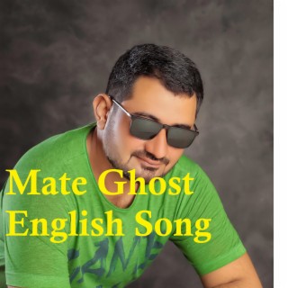 Mate Ghost English Song