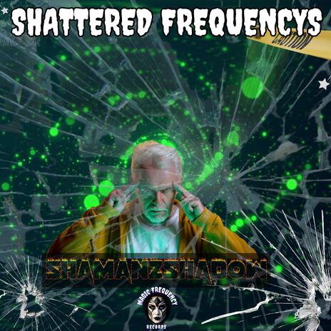 Shattered Frequencys