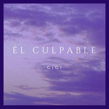 El Culpable | Boomplay Music