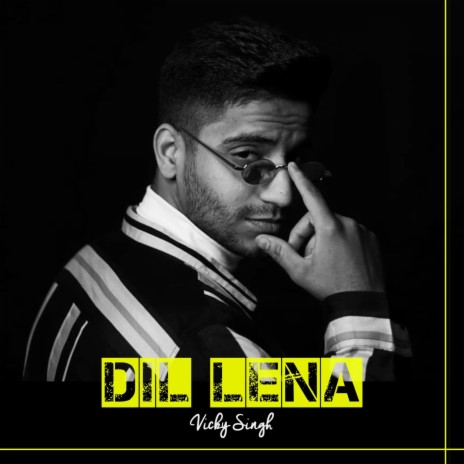 Dil Lena | Boomplay Music