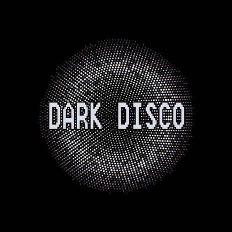 DARK DISCO | Boomplay Music