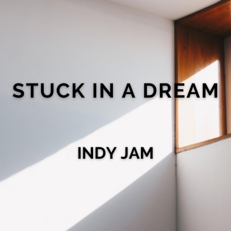 Stuck In A Dream | Boomplay Music