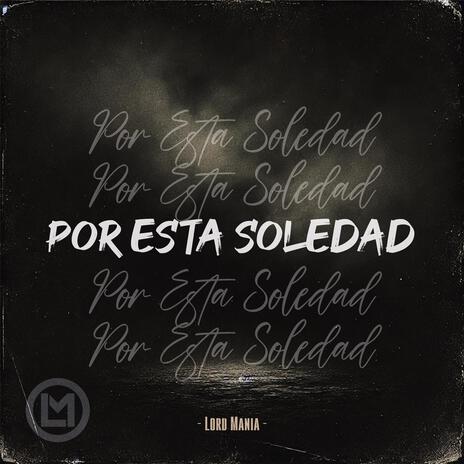 Por Esta Soledad | Boomplay Music