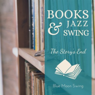 Books & Jazz Swing - The Story's End