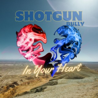 In Your Heart by Shotgun Bully