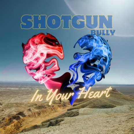 In Your Heart by Shotgun Bully | Boomplay Music