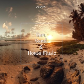 Sun, Sand & House Music
