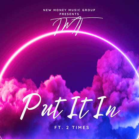 Put It In ft. 2 Times | Boomplay Music