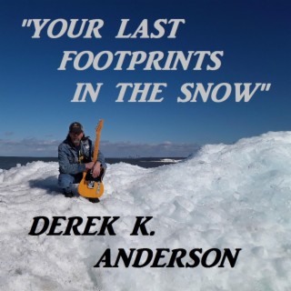 Your Last Footprints In The Snow