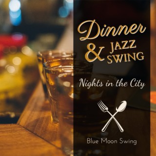 Dinner & Jazz Swing - Nights in the City