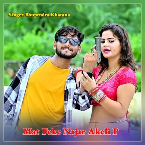 Mat Feke Najar Akeli P | Boomplay Music