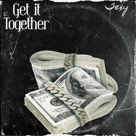 Get it Together | Boomplay Music