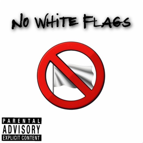 No White Flags | Boomplay Music