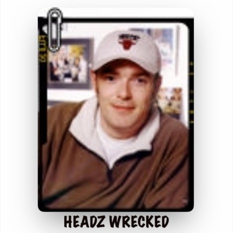 Headz Wrecked