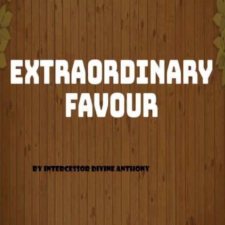 Extraordinary Favour | Boomplay Music