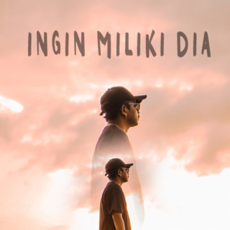 Ingin Miliki Dia | Boomplay Music