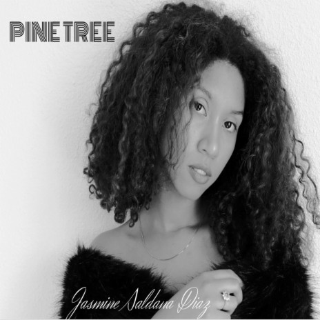 Pine Tree ft. Jasmine Saldana Diaz & Chris Troy | Boomplay Music