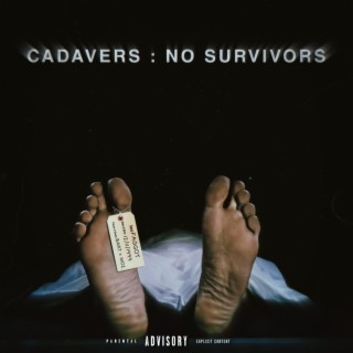 Cadavers: No Survivors ft. B ART lyrics | Boomplay Music