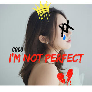 I'm Not Perfect