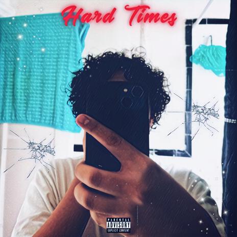 Hard Times | Boomplay Music