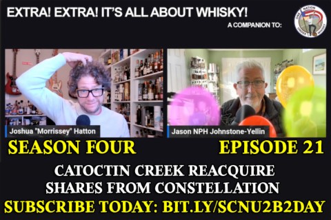 Extra! Extra! S4E21 -- Catoctin Creek reacquire shares from Constellation