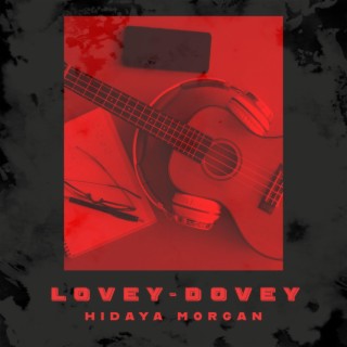 Lovey-Dovey lyrics | Boomplay Music