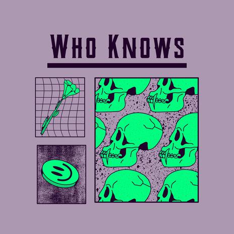 Who Knows | Boomplay Music