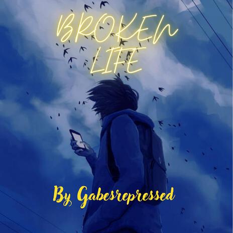 Broken Life | Boomplay Music