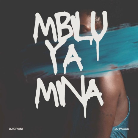 Mbilu Ya Mina ft. DJ Pacco | Boomplay Music
