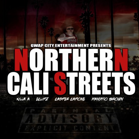 Northern Cali Streets ft. Eclipz, Killa A & Mandito Brown | Boomplay Music