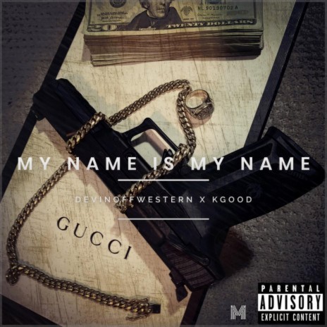 My Name Is My Name ft. KGoood | Boomplay Music