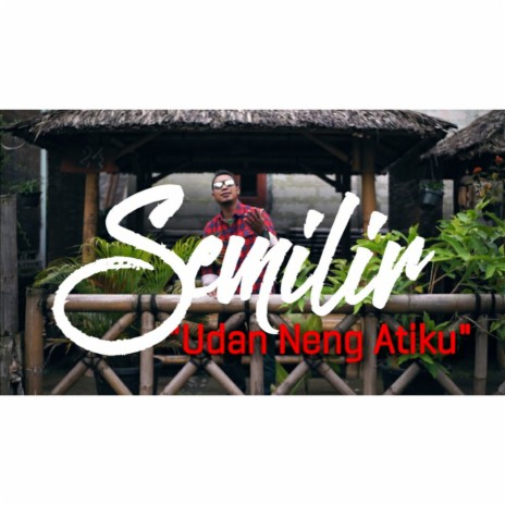 Semilir (Udan Neng Atiku) | Boomplay Music