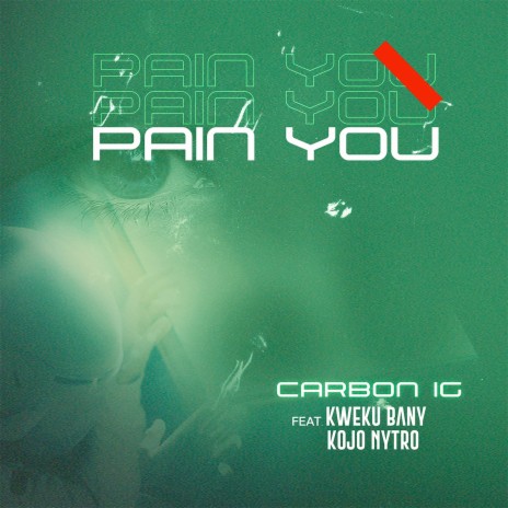 Pain You ft. Kweku Bany & Kojo Nytro | Boomplay Music