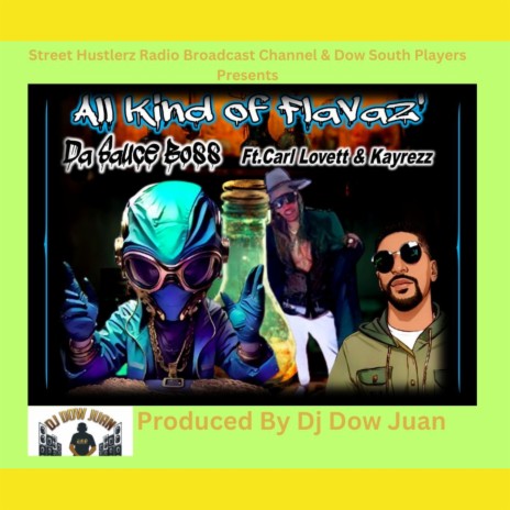 All kind of flavaz ft. Da Sauce Boss, Carl Lovett & Kayrezz | Boomplay Music
