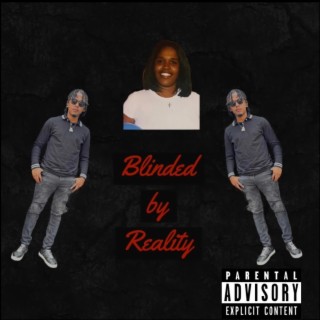 Blinded By Reality