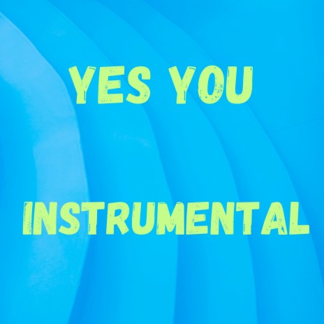 Yes You (Instrumental) | Boomplay Music