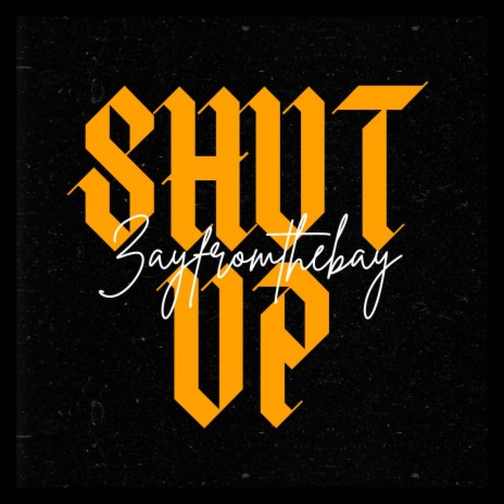 Shut Up | Boomplay Music