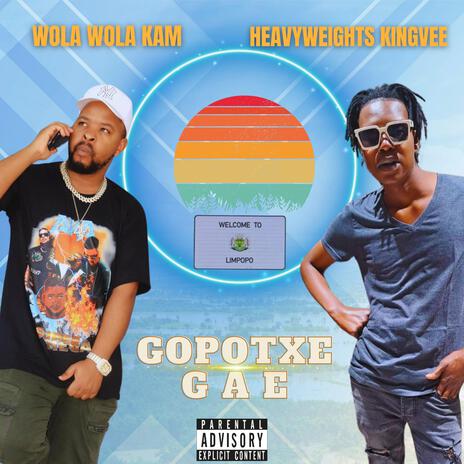 Gopotxe Gae ft. Heavyweights KingVee | Boomplay Music