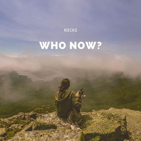 WHO NOW? | Boomplay Music